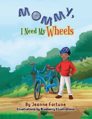 Mommy, I Need My Wheels by Fortune, Jeanne