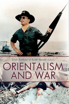 Orientalism and War by Barkawi, Tarak