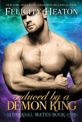 Seduced by a Demon King by Heaton, Felicity