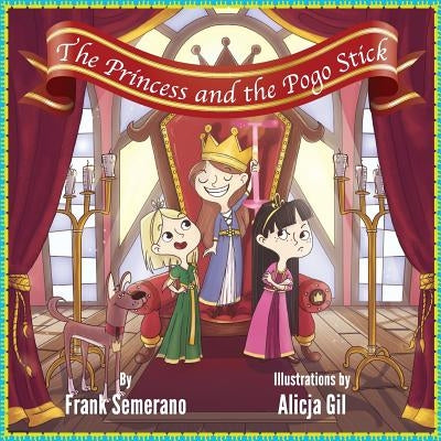 The Princess and the Pogo Stick by Gil, Alicja
