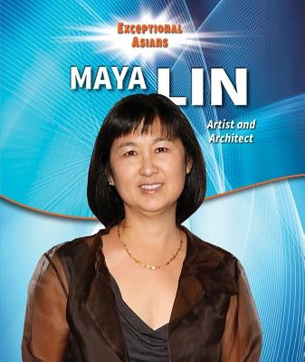 Maya Lin: Artist and Architect by Brannon, Cecelia H.