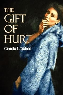 The Gift of Hurt by Crabtree, Pamela