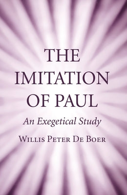 The Imitation of Paul by de Boer, Willis Peter