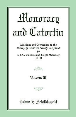 Monocacy and Catoctin, Volume 3 by Schildknecht, C. E.