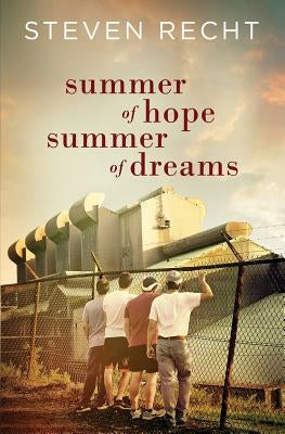 Summer of Hope, Summer of Dreams by Recht, Steven