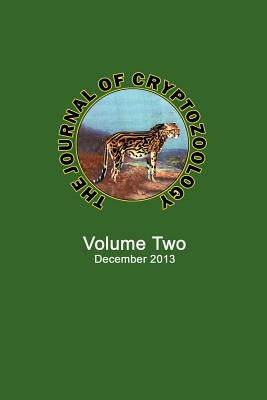 The Journal of Cryptozoology: Volume TWO by Shuker, Karl P. N.