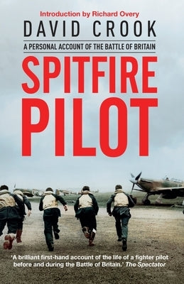 Spitfire Pilot: A Personal Account of the Battle of Britain by Crook, David