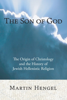 The Son of God by Hengel, Martin