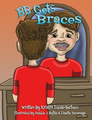 BB Gets Braces by Hefke, Debbie