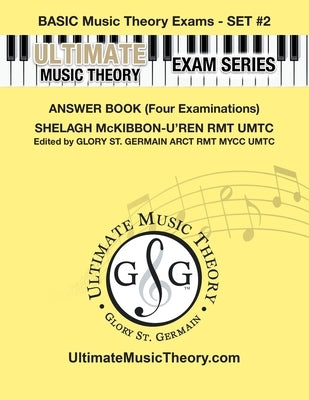 Basic Music Theory Exams Set #2 Answer Book - Ultimate Music Theory Exam Series: Preparatory, Basic, Intermediate & Advanced Exams Set #1 & Set #2 - F by St Germain, Glory