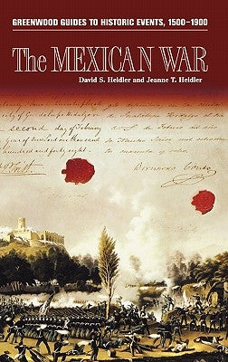 The Mexican War by Heidler, David S.