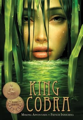 King Cobra - Mekong Adventures in French Indochina by Hervey, Harry