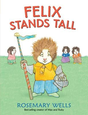 Felix Stands Tall by Wells, Rosemary