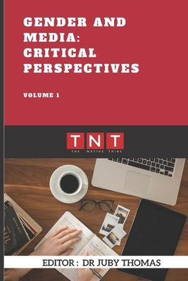Gender and Media: Critical Perspectives by Thomas, Juby