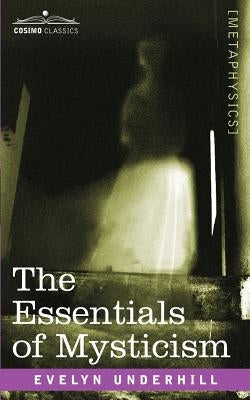 Essentials of Mysticism by Underhill, Evelyn