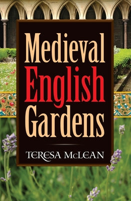 Medieval English Gardens by McLean, Teresa
