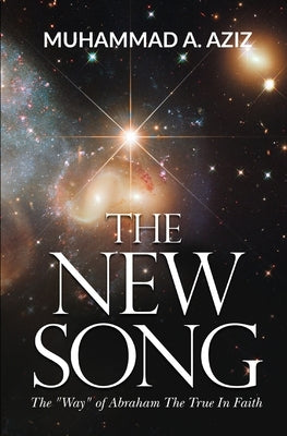 The New Song: The Religion of Abraham The True In Faith by McLellan, Paula B.