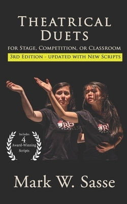 Theatrical Duets for Stage, Competition, or Classroom: The Short Play Collection, Volume 1 by Sasse, Mark W.