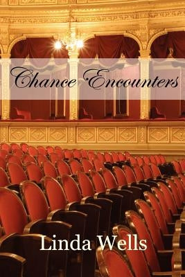 Chance Encounters by Wells, Linda