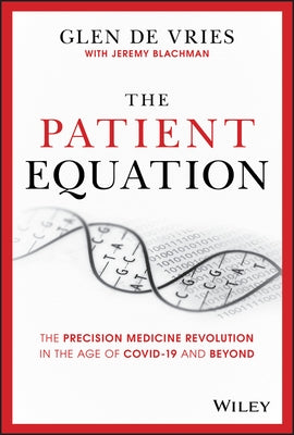 The Patient Equation: The Precision Medicine Revolution in the Age of Covid-19 and Beyond by Blachman, Jeremy