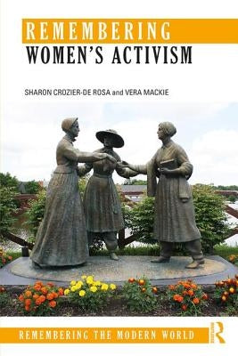 Remembering Women's Activism by Crozier-de Rosa, Sharon