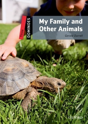Dominoes, New Edition: Level 3: 1,000-Word Vocabulary My Family and Other Animals by Durrell, Gerald