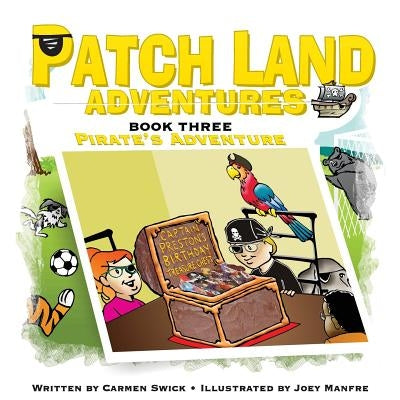 Patch land Adventures (Book 3) Pirates Adventure by Swick, Carmen D.