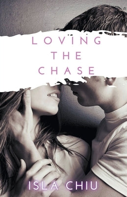 Loving the Chase by Chiu, Isla
