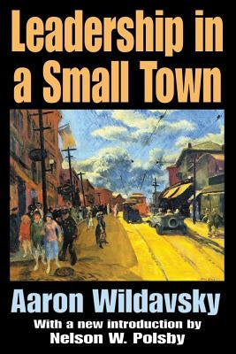 Leadership in a Small Town by Wildavsky, Aaron