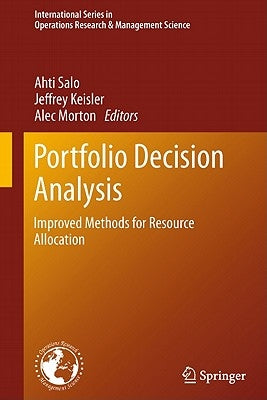Portfolio Decision Analysis: Improved Methods for Resource Allocation by Salo, Ahti