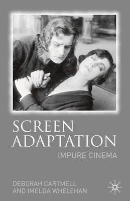 Screen Adaptation: Impure Cinema by Bradley, Hester
