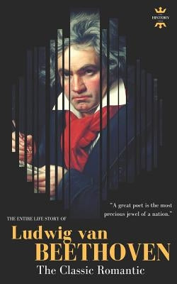Ludwig Van Beethoven: The Entire Life Story of A Genius Composer by Hour, The History