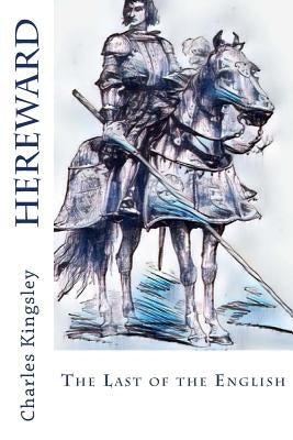 Hereward: The Last of the English by Kingsley, Charles