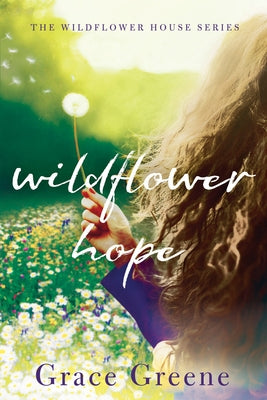 Wildflower Hope by Greene, Grace