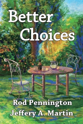Better Choices by Martin, Jeffery A.