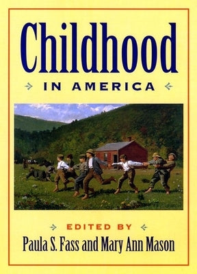 Childhood in America by Fass, Paula S.