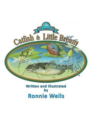 The Legend of Catfish & Little Bream by Wells, Ronnie