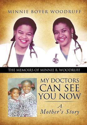 My Doctors Can See You Now by Woodruff, Minnie Boyer