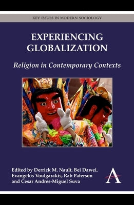 Experiencing Globalization: Religion in Contemporary Contexts by Nault, Derrick M.