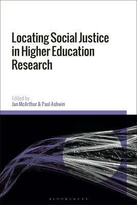 Locating Social Justice in Higher Education Research by McArthur, Jan