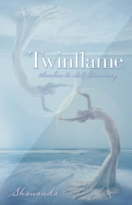 Twinflame: Awaken to Self-Discovery by Shananda