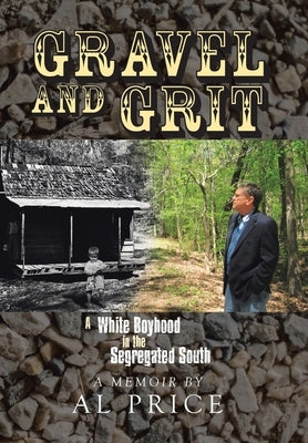 Gravel and Grit: A White Boyhood in the Segregated South by Price, Al