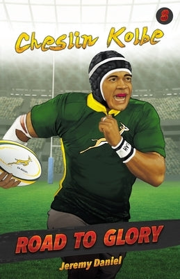 Road to Glory - Cheslin Kolbe by Daniel, Jeremy