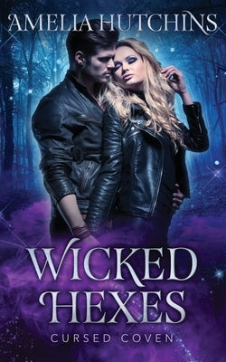 Wicked Hexes: Cursed Coven Book 12 by Coven, Midnight