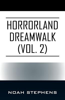 Horrorland Dreamwalk (Vol. 2) by Stephens, Noah
