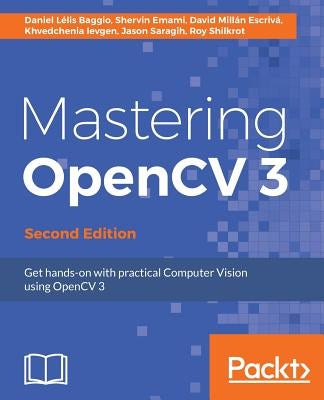 Mastering OpenCV 3 by Baggio, Daniel Lélis