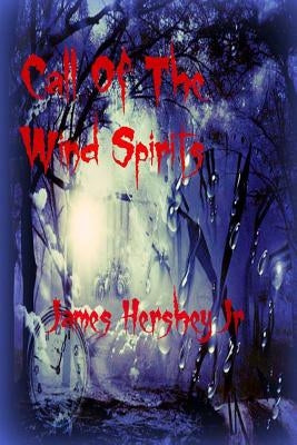 Call Of The Wind Spirits by Hershey Jr, James