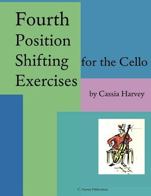 Fourth Position Shifting Exercises for the Cello by Harvey, Cassia