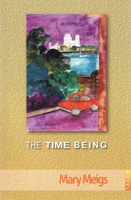 The Time Being by Meigs, Mary