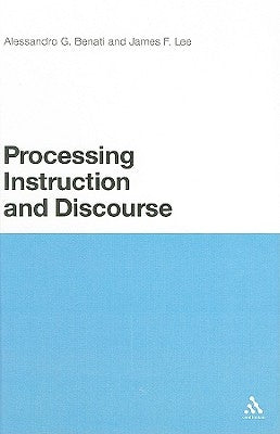 Processing Instruction and Discourse by Benati, Alessandro G.